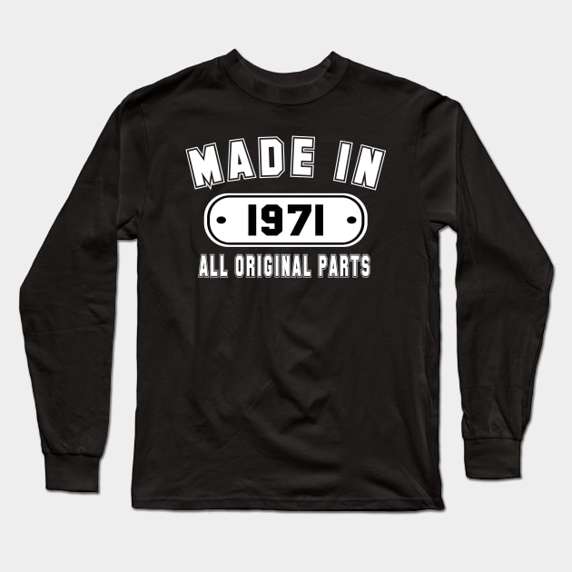 Made In 1971 All Original Parts Long Sleeve T-Shirt by PeppermintClover